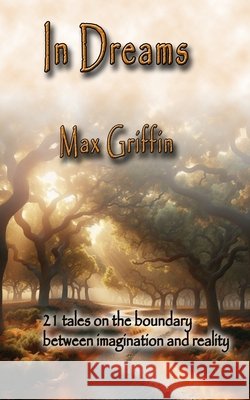 In Dreams Griffin, Max 9798288212079 Independently Published