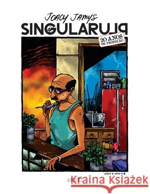SingularPlural: Joacy Jamys 20 anos de Produção Freitas, Marcos, Araújo, Iramir, Toshihiro, Sérgio 9798288382437