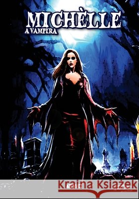 Michelle a vampira: Edição Integral Ribeiro, Emir 9798288398834
