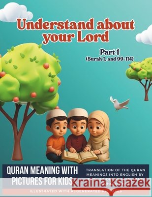 Understand about your Lord: Quran meaning with Pictures for Kids Sorour, Amr Gamal 9798288515972
