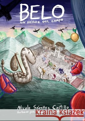 Belo: un héroe del campo Monsalve Ospina, Mauricio, Sánchez Castillo, Nicole 9798288532740
