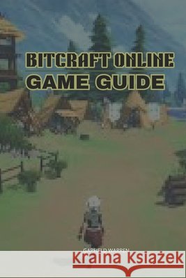 Bitcraft Online Game Guide Warren, Garfield 9798288671876