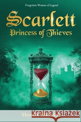Scarlett, Princess of Thieves Hitchcock, Hannah 9798288723490