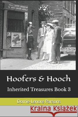 Hoofers & Hooch: Inherited Treasures Book 3 Parsons, Dorrie-Lenore 9798288761379