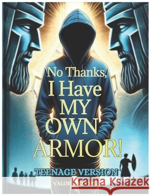 No Thanks, I Have My Own Armor: Teenage Version Cooper, Valor C. 9798288796036