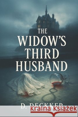 The Widow's Third Husband Deckker, Dinesh 9798289076182