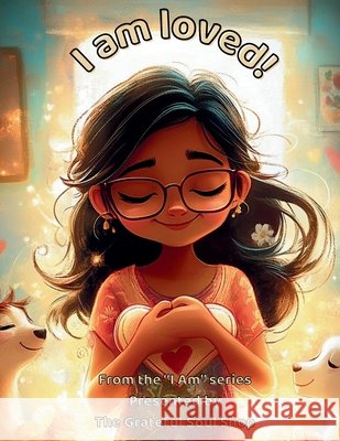 I am loved!: Celebrating the Many Ways Love Shows Up Each Day Reed, Torienne 9798289137968 Independently Published