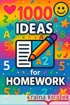 1000 Ideas: Homework Hacks: Homework with meaning, not just minutes Raven, Sam 9798289196156