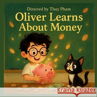 Oliver learns about money Pham, Thuy 9798289340030