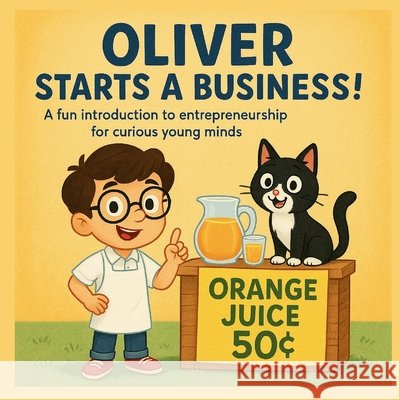 Oliver starts a business Pham, Thuy 9798289342348