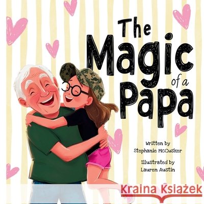 The Magic of a Papa Austin, Lauren, McCusker, Stephanie 9798289386076