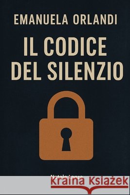 Emanuela Orlandi: Il codice del silenzio Lanza, Natale 9798289476968