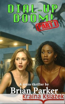 Dial-Up Doom!: Part One Dewater, Aurora, Press, Phalanx, Parker, Brian 9798289497369