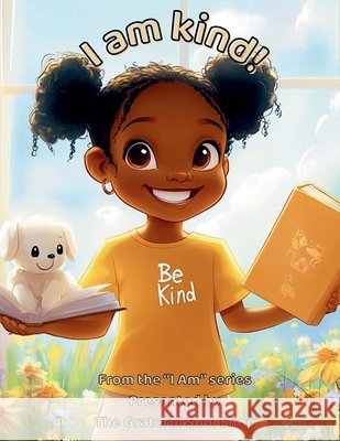 I am kind!: An Uplifting Journey Through Everyday Kindness Reed, Torienne 9798289556110 Independently Published