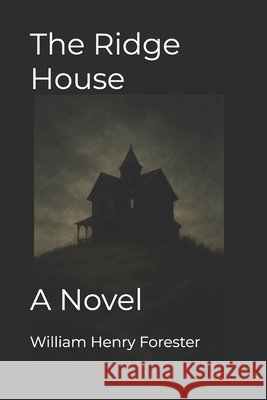 The Ridge House Davis, Catherine L., Forester, William Henry 9798289688989