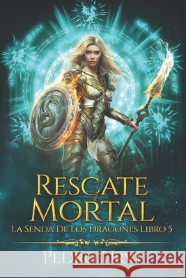 Rescate Mortal: (La senda de los dragones, Libro 5) Urvi, Pedro 9798289692337 Independently Published