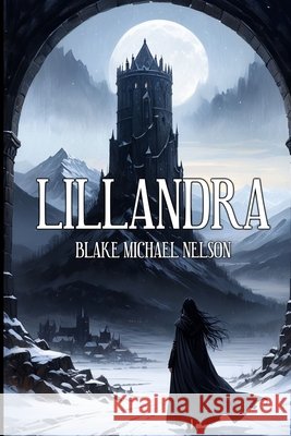 Lillandra Nelson, Blake Michael 9798289792266