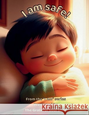 I am safe!: Held by Love, Watched Over from Above Reed, Torienne 9798289807236 Independently Published