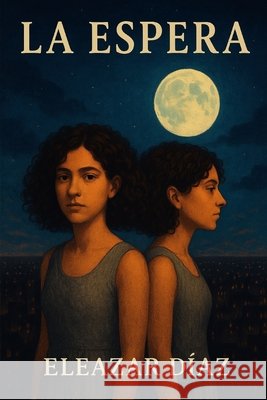 La Espera Diaz Chavero, Eleazar 9798289883384 Independently Published