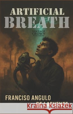 Artificial Breath Angulo de Lafuente, Francisco 9798289905130