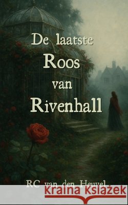 De laatste Roos van Rivenhall Van Den Heuvel, Rc 9798289912596