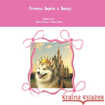 Princess Sophia is Sassy! Owings, Henry, Owings, Ashley N. 9798289984159