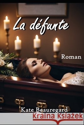 La défunte Beauregard, Kate 9798290233024 Independently Published