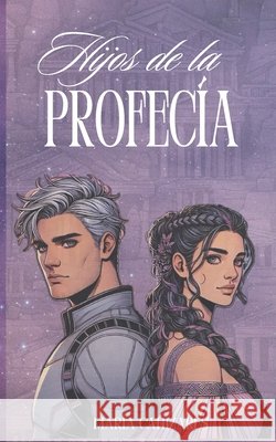 Hijos de la Profecía Cañizares, María 9798290267166 Independently Published