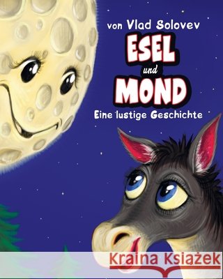 Esel und Mond: Eine lustige Geschichte Solovev, Vlad, Solovev, Vlad 9798290294094