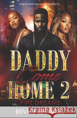 Daddy Come Home 2: Pipe Dreams Reynolds, Donald 9798290311869
