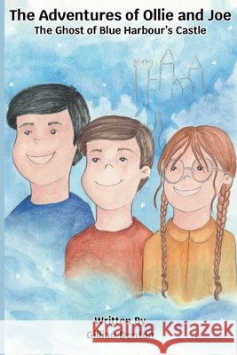 The Adventures of Ollie and Joe: The Ghost of Blue Harbour's Castle Denton, Gillian 9798290325408