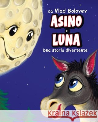Asino e Luna: Una storia divertente Solovev, Vlad, Solovev, Vlad 9798290418162 Independently Published