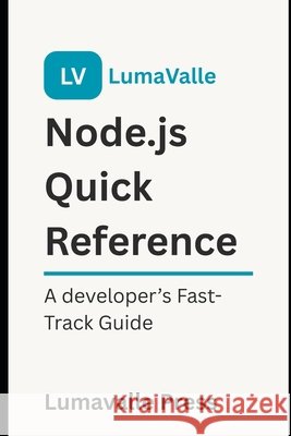 Node.js Quick Reference Press, Lumavalle 9798290544427 Independently Published