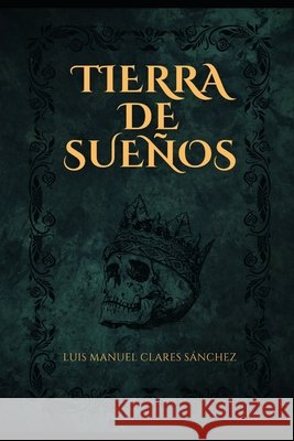 Tierra de Sueños Clares Sanchez, Luis Manuel 9798291304334
