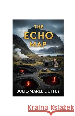 The Echo Map Duffey, Julie-Maree 9798291359556