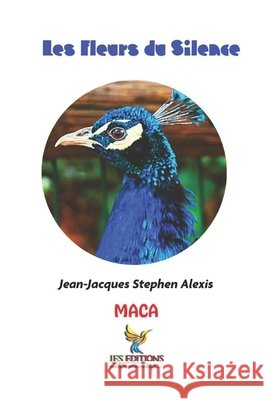 Les Fleurs du Silence: Poèmes Roumer, Jean-LaTour, Innocent, Jacques-Manuel, Alexis, Jean-Jacques Stephen 9798291478899