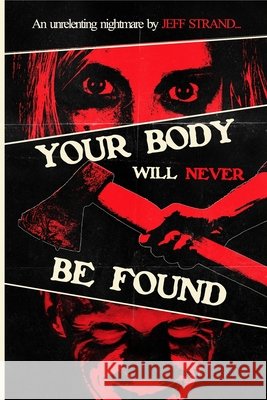 Your Body Will Never Be Found Strand, Jeff 9798291690437