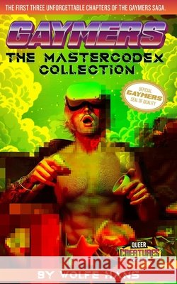 Gaymers -The MasterCodex Collection- I: Books 1-3 Benko, Zachary John, McPheron, Patrick, Hans, Wolfe 9798291695388 Independently Published