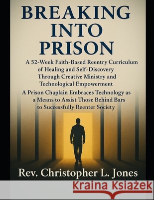 Breaking Into Prison Jones, Christopher 9798292129776
