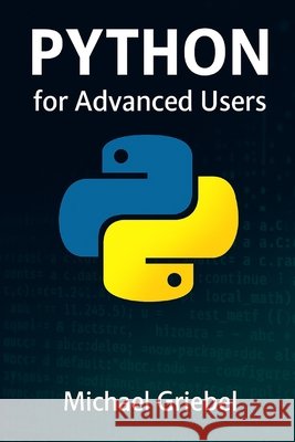 Python for Professionals Griebel, Michael 9798292375500 Independently Published