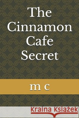 The Cinnamon Cafe Secret C, M. 9798292720133 Independently Published