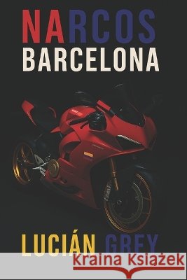 Narcos Barcelona Grey, Lucían 9798292826569