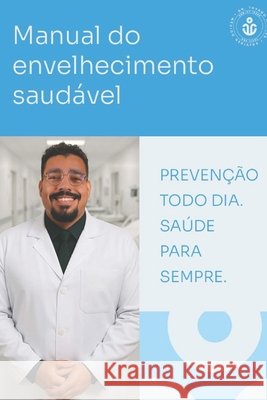 Manual do Envelhecimento Saudável Oliveira Mendes, Thyago André 9798292853572