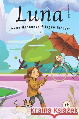Luna: , Wenn Gedanken fliegen lernen