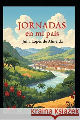 Jornadas en mi país Nodras, Javier, Lopes de Almeida, Júlia 9798293148875