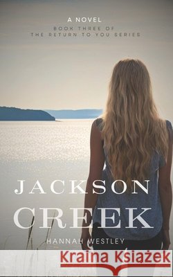 Jackson Creek Westley, Hannah 9798293464616 Independently Published