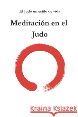 Meditación en el Judo Chávez, Juan 9798293521043