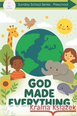 God Made Everything: The Sunday School Series for Preschool and Kindergarten Yen, Katie, Chen, Kelsey 9798293542109