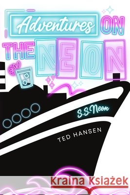 Adventures on the Neon Hansen, Ted 9798293640249