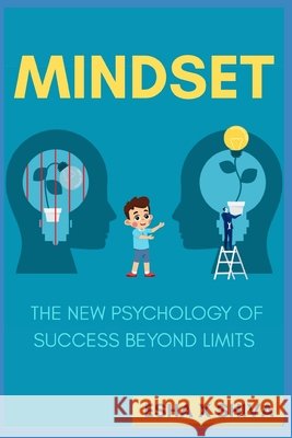 Mindset: The New Psychology of Success Beyond Limits X. Shiva, Esha 9798293702305